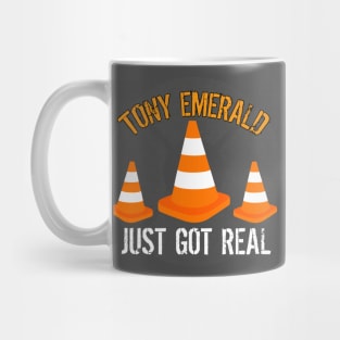 just got real/ cone shirt Mug